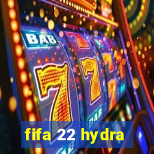 fifa 22 hydra